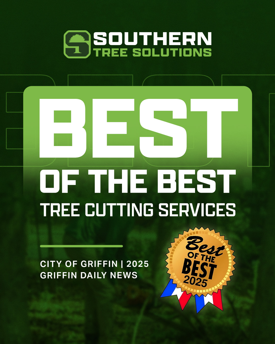 Southern Tree Solutions has been named Best of the Best for Tree Cutting Services in Griffin by the Griffin Daily News! We’re grateful for the support of our community and proud to continue providing safe, reliable tree care across the City of Griffin. Thank you for trusting us to get the job done right!